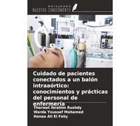 Cuidado de pacientes conectados a un balón intraaórtico: conocimientos y prácticas del personal de enfermería