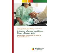Cuidados à Pessoa nas Últimas Horas e Dias de Vida: Perceção dos Profissionais de Saúde de Cuidados Paliativos