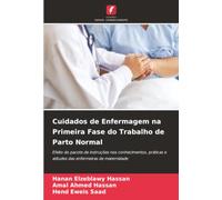 Cuidados de Enfermagem na Primeira Fase do Trabalho de Parto Normal: Efeito do pacote de instruções nos conhecimentos, práticas e atitudes das enfermeiras de maternidade