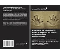 Cuidados de Enfermería en el Puerperio y Control de Infecciones Hospitalarias: Atención de Enfermería en el Puerperio y Control de Infecciones