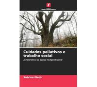 Cuidados paliativos e trabalho social: A importância da equipa multiprofissional