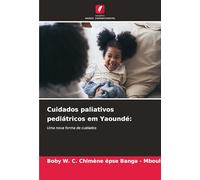 Cuidados paliativos pediátricos em Yaoundé:: Uma nova forma de cuidados