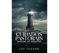 CUIDADOS PASTORAIS: Manual do Ministro