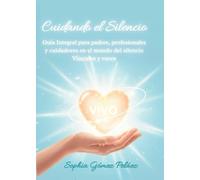 Cuidando el silencio PARTE 1: Guía integral para padres, profesionales y cuidadores de personas sordas