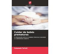 Cuidar de bebés prematuros: A intersecção entre os cuidados intensivos neonatais e o aleitamento materno