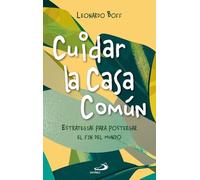 Cuidar la Casa Común: Estrategias para postergar el fin del mundo
