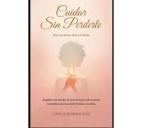 Cuidar sin perderte: Entre el amor, la fe y el duelo