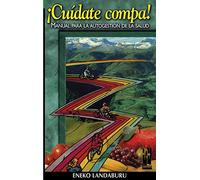 Cuidate compa!: Manual para la autogestión de la salud