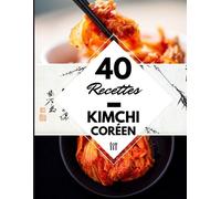 Cuisine Bien 40 Recettes Kimchi coréen (Tascabile)