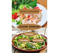CUISINE BIRMANE: RECETTES DE CUISINE BIRMANE ( Entrées - Salades - pâtisserie )