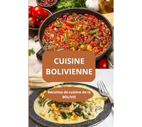 CUISINE BOLIVIENNE: Recettes de cuisine de la BOLIVIE - recettes boliviennes traditionnelles - spécialités boliviennes