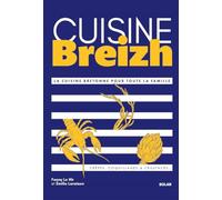 Cuisine Breizh: La cuisine bretonne pour toute la famille