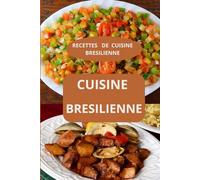 CUISINE BRESILIENNE: RECETTES DE CUISINE BRESILIENNE - Recettes faciles brésiliennes - Gastronomie brésilienne maison