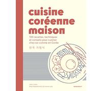 Cuisine coréenne maison: 100 recettes, techniques et conseils pour cuisiner chez soi comme en Corée: 31652
