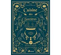 Cuisine des Sorcières: Recettes du folklore magique culinaire