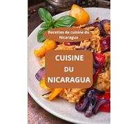 CUISINE DU NICARAGUA: Recettes de cuisine du Nicaragua - Gastronomie du Nicaragua - Recettes faciles Nicaragua