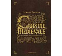 Cuisine médiévale pour tables d'aujourd'hui