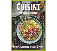 Cuisine Word Search Puzzle Book: Word Searches with Easy to Read Print about Cuisine, International Kitchen, Recipes, Ingredients and More | 6x9 ... Gift for Vacations, Holidays and Free Times