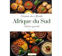 Cuisines du Monde: Afrique du Sud (Édition spéciale)