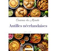 Cuisines du monde: Antilles néerlandaises
