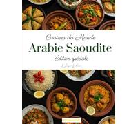 Cuisines du monde: Arabie Saoudite (Édition spéciale)