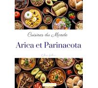 Cuisines du Monde: Arica et Parinacota
