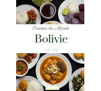 Cuisines du Monde: Bolivie