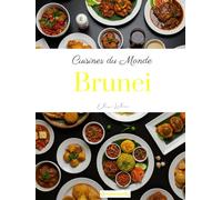 Cuisines du Monde: Brunei