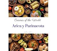Cuisines of the World: Arica y Parinacota