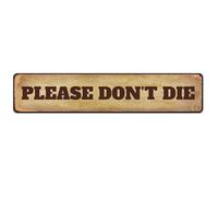 CUIYMXSC Targa rustica in metallo con scritta in lingua inglese "Please Don't Die", stile vintage, con citazione divertente per piante, da appendere alla parete, decorazione da giardino, 40,6 x 1