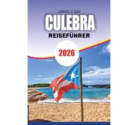 CULEBRA Reiseführer 2026: Entdecken Sie die Culebra-Strände, Schnorcheln und Top-Attraktionen für den ultimativen Karibikurlaub