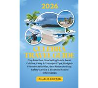CULEBRA TRAVEL GUIDE 2026: Top Beaches, Snorkeling Spots, Local Cuisine, Ferry & Transport Tips, Budget-Friendly Activities, Best Places to Stay, Safety Advice & Essential Travel Information