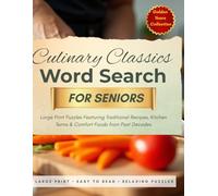 Culinary Classics Word Search for Seniors: Large Print Puzzles Featuring Traditional Recipes, Kitchen Terms & Comfort Foods from Past Decades