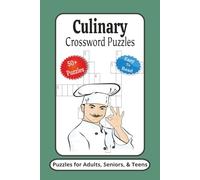 Culinary Crossword Puzzles: Crossword Puzzles with Easy to Read Print about Culinary, Food, and More | 6x9 inches, 120 Pages | 50+ Puzzles ... Gifts for Vacations, Holidays and Relaxation