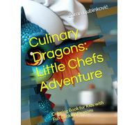 Culinary Dragons: Little Chefs Adventure: Coloring Book for Kids with Fun Cooking Dragons