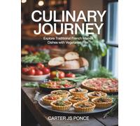Culinary Journey: Explore Traditional French Market Dishes with Vegetarian Flair - Carter JS Ponce