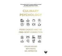 Culinary Psychology: Food Choices and the Mind-Body Connection
