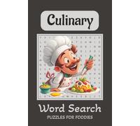 Culinary Word Search Puzzle Book: Word Searches With Easy To Read Print For Bakers, Chefs, Foodies And More | 6x9, 110 Pages | 50+ Puzzles... Gift For Vacations, Holidays and Free Times.