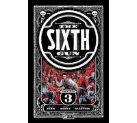The Sixth Gun Omnibus Vol. 3 (Sixth Gun) by Bunn, Cullen