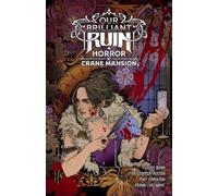 Cullen Bunn, Christopher Mitten, Pik – Our Brilliant Ruin: Horror at Crane Mansion – Tascabile