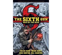 Cullen Bunn The Sixth Gun: DAYS OF THE DEAD (Tascabile) Sixth Gun