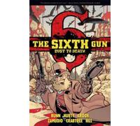 Cullen Bunn The Sixth Gun: Dust to Death (Tascabile) Sixth Gun
