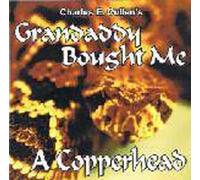 Cullen, Charles - Grandaddy Bought Me A Copperhead