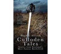 Culloden Tales: Stories from Scotland's Most Famous Battlefield