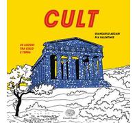 Cult. 40 luoghi tra cielo e terra