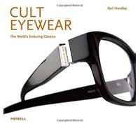 Cult Eyewear: The World's Enduring Classics