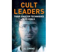 Cult Leaders: Their Sinister Techniques and Goals