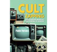 Cult zapping. Capolavori mancati del cinema di genere