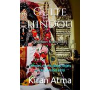 Culte hindou: Temples, rituels, idoles, objets sacrés, divinités et foi: 48