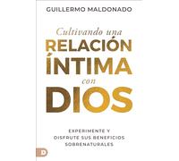 Guillermo Maldo Cultivando Una Relacin ntima Con Dios (Spanish Edi (Tascabile)